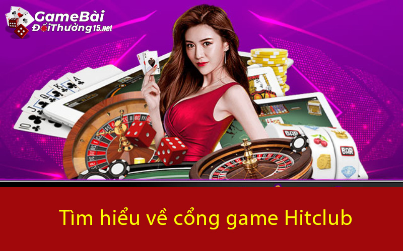 Tìm hiểu về cổng game Hitclub