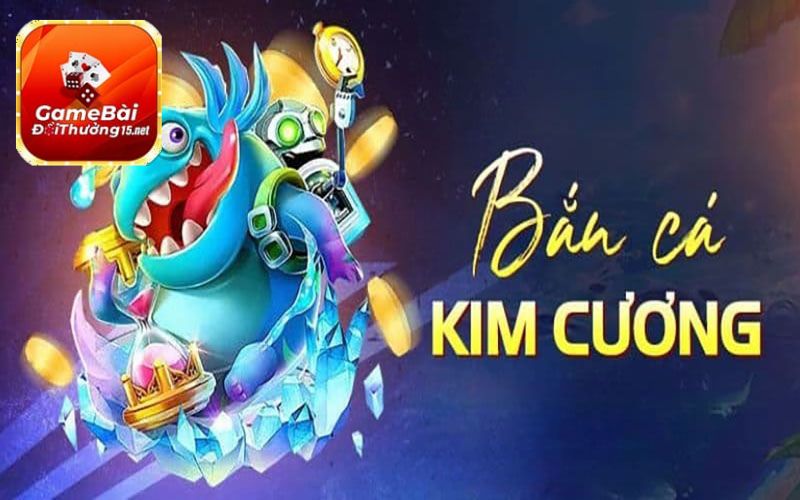 Bắn Cá Kim Cương - Game bắn cá đổi thưởng chất lượng nhất